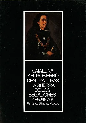 Cataluña y el gobierno central tras la guerra de los segadores (1652-1679) Cataluña y el gobierno central tras la guerra de los segadores (1652-1679)