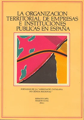 Organización territorial de empresas e instituciones públicas en España, La Organización territorial de empresas e instituciones públicas en España, La