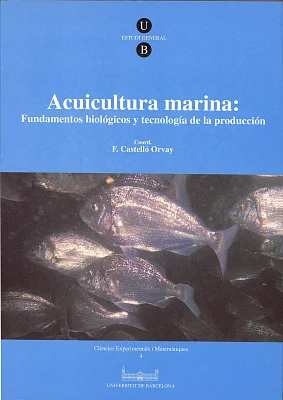 Acuicultura marina: fundamentos biológicos y tecnología de la producción Acuicultura marina: fundamentos biológicos y tecnología de la producción