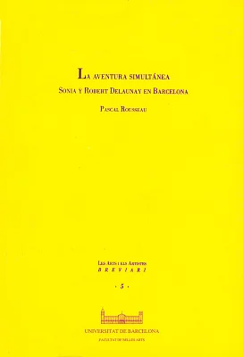 Aventura simultánea, La. Sonia y Robert Delaunay en Barcelona Aventura simultánea, La. Sonia y Robert Delaunay en Barcelona