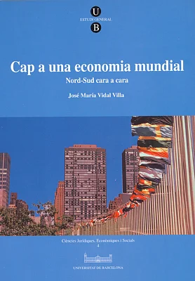 Cap a una economia mundial. Nord-sud cara a cara Cap a una economia mundial. Nord-sud cara a cara