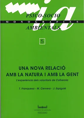 Una nova relació amb la natura i amb la gent (L’experiència dels voluntaris de Collserola) Una nova relació amb la natura i amb la gent (L’experiència dels voluntaris de Collserola)