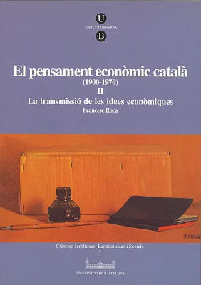 Pensament econòmic català II, El (1900-1970). La transmissió de les idees econòmiques Pensament econòmic català II, El (1900-1970). La transmissió de les idees econòmiques