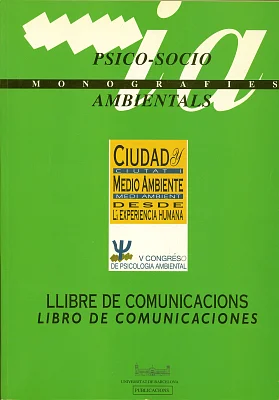 Ciudad y Medio Ambiente. 5è Congrès de Psicologia Ambiental : Barcelona. Llibre de comunicacions Ciudad y Medio Ambiente. 5è Congrès de Psicologia Ambiental : Barcelona. Llibre de comunicacions