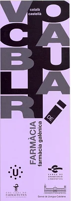 Vocabulari de Farmàcia. Farmàcia galènica Vocabulari de Farmàcia. Farmàcia galènica