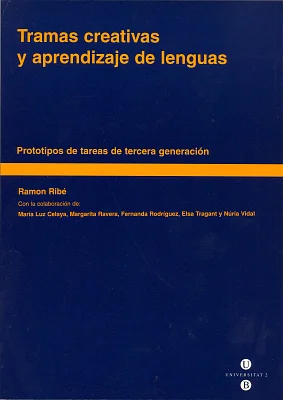 Tramas creativas y aprendizaje de lenguas. Prototipos de tareas de tercera generación Tramas creativas y aprendizaje de lenguas. Prototipos de tareas de tercera generación
