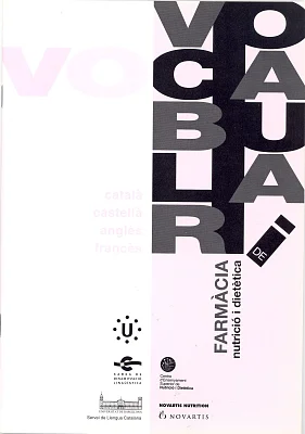Vocabulari de Farmàcia. Nutrició i dietètica (4 llengües) Vocabulari de Farmàcia. Nutrició i dietètica (4 llengües)