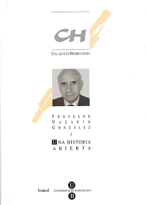 Una historia abierta. Profesor Nazario González Una historia abierta. Profesor Nazario González