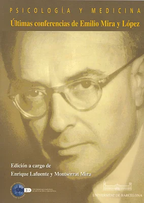 Psicología y medicina. Últimas conferencias de Emilio Mira y López Psicología y medicina. Últimas conferencias de Emilio Mira y López
