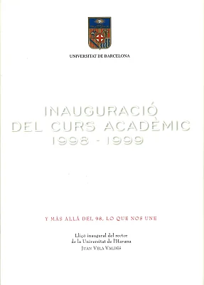 Y más allá del 98, lo que nos une. Lliçó inaugural curs 1998-1999 Y más allá del 98, lo que nos une. Lliçó inaugural curs 1998-1999