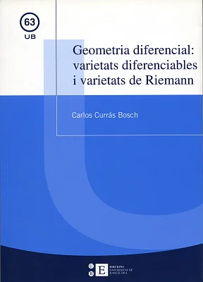 Geometria diferencial: varietats diferenciables i varietats de Riemann Geometria diferencial: varietats diferenciables i varietats de Riemann