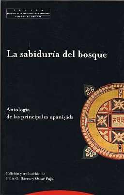 Sabiduría del bosque, La. Antología de las principales upanisáds Sabiduría del bosque, La. Antología de las principales upanisáds