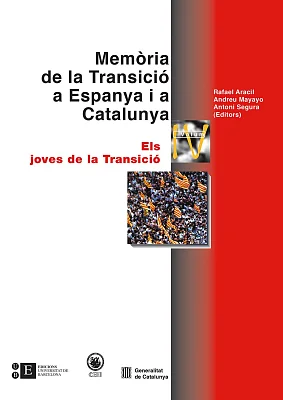 Memòria de la Transició a Espanya i a Catalunya IV. Els joves de la Transició Memòria de la Transició a Espanya i a Catalunya IV. Els joves de la Transició