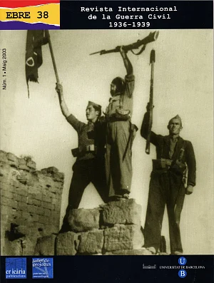 Ebre 38. (Núm. 1) Revista Internacional de la Guerra Civil 1936-1939 Ebre 38. (Núm. 1) Revista Internacional de la Guerra Civil 1936-1939