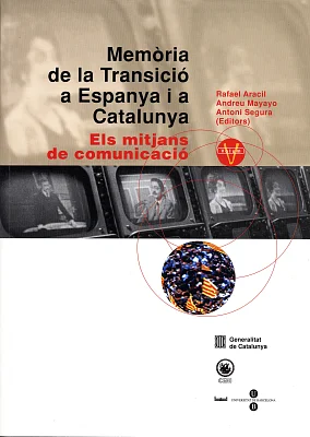 Memòria de la Transició a Espanya i a Catalunya V. Els mitjans de comunicació Memòria de la Transició a Espanya i a Catalunya V. Els mitjans de comunicació