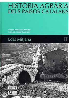 Història agrària dels Països Catalans (Volum 2) Edat Mitjana Història agrària dels Països Catalans (Volum 2) Edat Mitjana