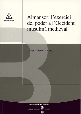 Almansor: l’exercici del poder a l’Occident musulmà medieval