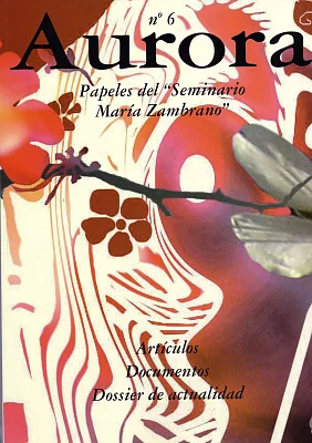 Aurora. Papeles del Seminario María Zambrano 6 Aurora. Papeles del Seminario María Zambrano 6