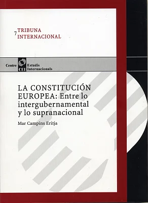 Constitución europea, La: Entre lo intergubernamental y lo supranacional Constitución europea, La: Entre lo intergubernamental y lo supranacional