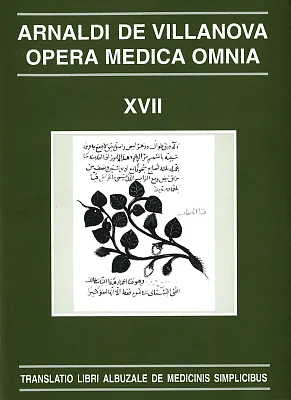 Opera Medica Omnia vol. XVII. Rústica. Translatio libri albuzale de medicinis simplicibus Opera Medica Omnia vol. XVII. Rústica. Translatio libri albuzale de medicinis simplicibus