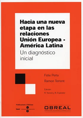 Hacia una nueva etapa en las relaciones Unión Europea - América Latina. Un diagnóstico inicial Hacia una nueva etapa en las relaciones Unión Europea - América Latina. Un diagnóstico inicial