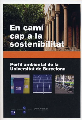 En camí cap a la sostenibilitat. Perfil ambiental de la Universitat de Barcelona En camí cap a la sostenibilitat. Perfil ambiental de la Universitat de Barcelona