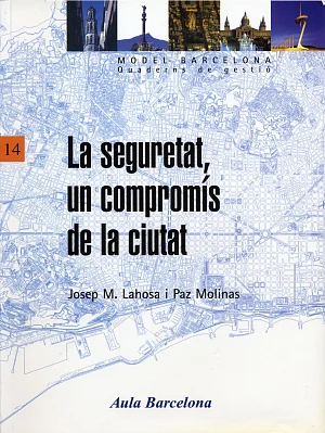 Seguretat un compromís de la ciutat, La Seguretat un compromís de la ciutat, La