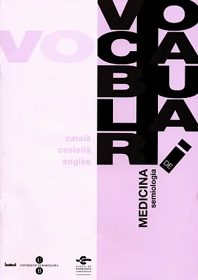 Vocabulari de Medicina. Semiologia (3 llengües) Vocabulari de Medicina. Semiologia (3 llengües)