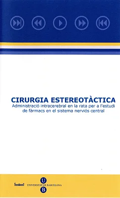 DVD Cirurgia estereotàctica. Administració intracerebral en la rata per a l’estudi de fàrmacs en el sistema nerviós central DVD Cirurgia estereotàctica. Administració intracerebral en la rata per a l’estudi de fàrmacs en el sistema nerviós central