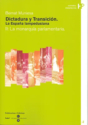 Dictadura y Transición. La España lampedusiana. II: La monarquía parlamentaria Dictadura y Transición. La España lampedusiana. II: La monarquía parlamentaria