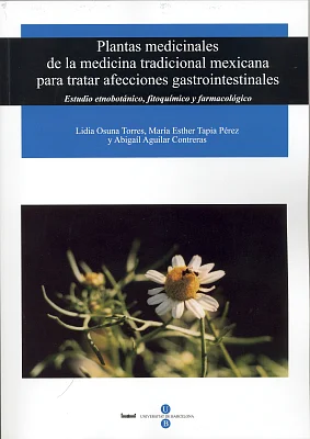 Plantas medicinales de la medicina tradicional mexicana para tratar afecciones gastrointestinales Plantas medicinales de la medicina tradicional mexicana para tratar afecciones gastrointestinales