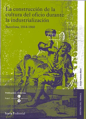 Construcción de la cultura del oficio durante la industrialización, La Construcción de la cultura del oficio durante la industrialización, La