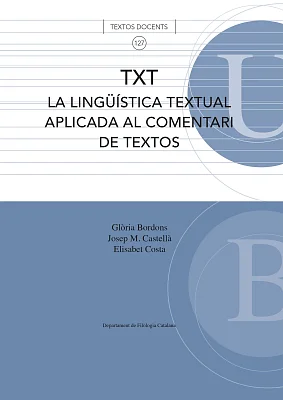 TXT La lingüística textual aplicada al comentari de textos TXT La lingüística textual aplicada al comentari de textos