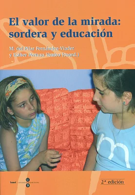 Valor de la mirada: sordera y educación, El Valor de la mirada: sordera y educación, El