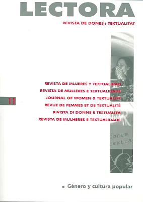 Lectora 11. Revista de Mujeres y Textualidad - Género y cultura popular. Revista de dones i textualitat Lectora 11. Revista de Mujeres y Textualidad - Género y cultura popular. Revista de dones i textualitat