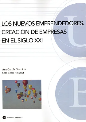 Nuevos emprendedores, Los: creación de empresas en el siglo XXI Nuevos emprendedores, Los: creación de empresas en el siglo XXI