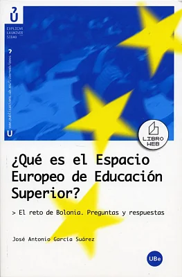 Qué es el Espacio Europeo de Educación Superior? El reto de Bolonia. Preguntas y respuestas Qué es el Espacio Europeo de Educación Superior? El reto de Bolonia. Preguntas y respuestas