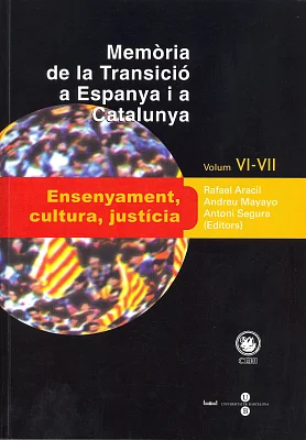 Memòria de la Transició a Espanya i a Catalunya VI i VII. Ensenyament, cultura, justícia