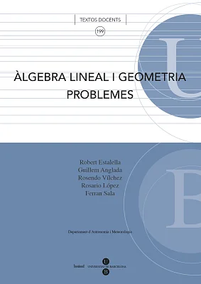 Àlgebra lineal i geometria. Problemes Àlgebra lineal i geometria. Problemes