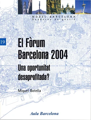 Fòrum Barcelona 2004, El. Una oportunitat desaprofitada? Fòrum Barcelona 2004, El. Una oportunitat desaprofitada?
