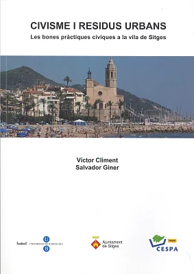 Civisme i residus urbans: Les bones pràctiques cíviques a la vila de Sitges Civisme i residus urbans: Les bones pràctiques cíviques a la vila de Sitges