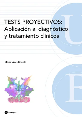 Tests proyectivos: Aplicación al diagnóstico y tratamiento clínicos Tests proyectivos: Aplicación al diagnóstico y tratamiento clínicos