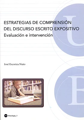 Estrategias de comprensión del discurso escrito expositivo. Evaluación e intervención Estrategias de comprensión del discurso escrito expositivo. Evaluación e intervención