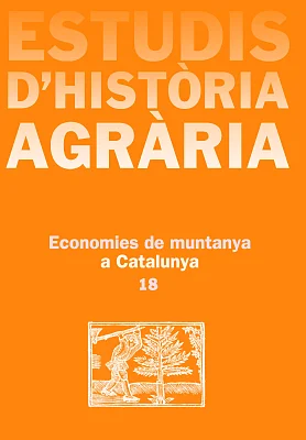 Estudis d’Història Agrària 18. Economies de muntanya a Catalunya Estudis d’Història Agrària 18. Economies de muntanya a Catalunya