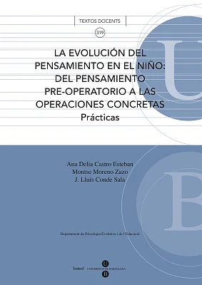 Evolución del pensamiento en el niño, La: el pensamiento pre-operativo a las operaciones concretas. Prácticas Evolución del pensamiento en el niño, La: el pensamiento pre-operativo a las operaciones concretas. Prácticas