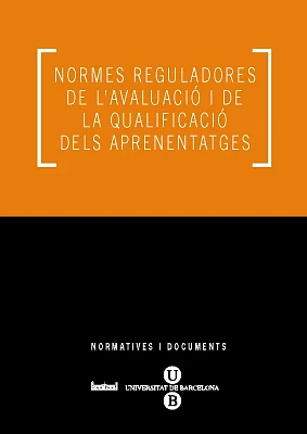 Normes reguladores de l’avaluació i de la qualificació dels aprenentatges Normes reguladores de l’avaluació i de la qualificació dels aprenentatges