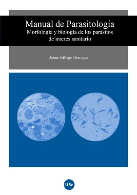 Manual de Parasitología. Morfología y biología de los parásitos de interés sanitario Manual de Parasitología. Morfología y biología de los parásitos de interés sanitario
