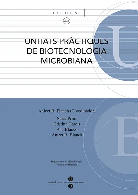 Unitats pràctiques de biotecnologia microbiana Unitats pràctiques de biotecnologia microbiana