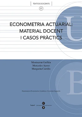 Econometria actuarial: material docent i casos pràctics Econometria actuarial: material docent i casos pràctics
