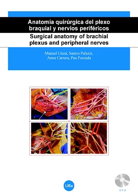 Anatomía quirúrgica del plexo braquial y nervios periféricos / Surgical anatomy of brachial plexus and peripheral nerves (DVD+Libro) Anatomía quirúrgica del plexo braquial y nervios periféricos / Surgical anatomy of brachial plexus and peripheral nerves (DVD+Libro)